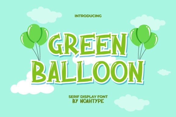 Green Balloon: A Playful Display Font for Editorial Joy