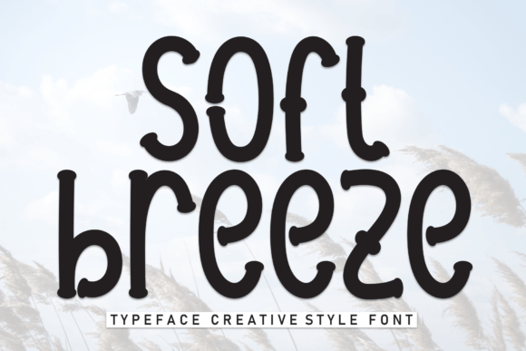 Soft Breeze: A Friendly Display Font for Scroll-Stopping Marketing